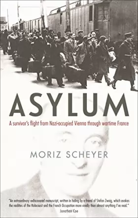 Couverture du produit · Asylum : A Survivor's Flight from Nazi-Occupied Vienna Through Wartime France