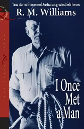 I Once Met a Man: True Stories from One of Australia's Greatest Fol Heroes