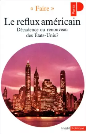 Couverture du produit · Le reflux américain. Décadence ou renouveau des Etats-Unis ?