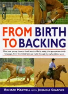 Couverture du produit · From Birth to Backing: The Complete Handling of the Young Horse