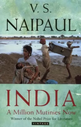 V. S. Naipaul - India: A Million Mutinies