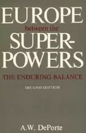 Couverture du produit · Europe Between the Superpowers: The Enduring Balance
