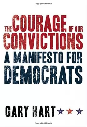 Couverture du produit · The Courage of Our Convictions: A Manifesto for Democrats
