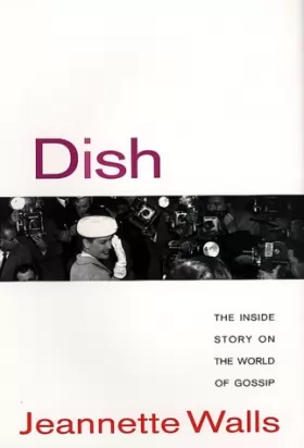 Couverture du produit · Dish:: The Inside Story on the World of Gossip