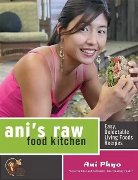 Couverture du produit · Ani's Raw Food Kitchen: Easy, Delectable Living Foods Recipes