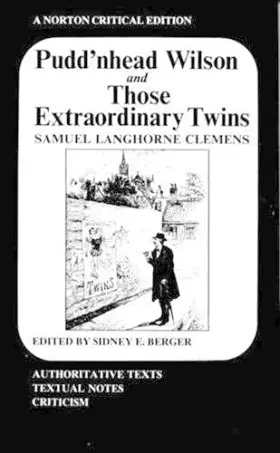 Couverture du produit · Pudd'nhead Wilson and Those Extraordinary Twins: Authoritative Texts, Textual Introduction and Tables of Variants Criticism (No