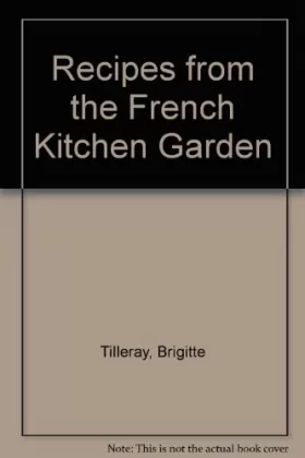 Couverture du produit · Recipes from the French Kitchen Garden