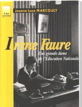 Couverture du produit · Irène Faure : Une grande dame de l'Éducation nationale (Le Lot au coeur)