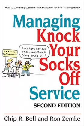 Couverture du produit · Managing Knock Your Socks Off Service: Second Edition revisions by Chip Bell and Dave Zielinski