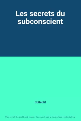 Couverture du produit · Les secrets du subconscient