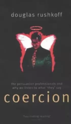 Couverture du produit · Coercion: The Professional Persuaders and Why We Listen