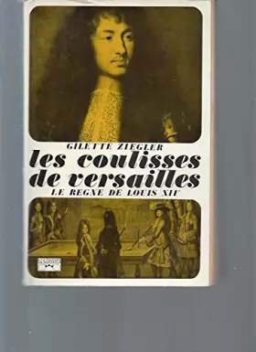 Couverture du produit · Les coulisses de Versailles. Le règne de Louis XIV