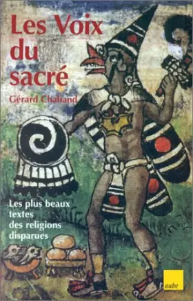 Couverture du produit · LES VOIX DU SACRE. Les plus beaux textes des religions disparues