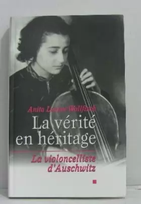 Couverture du produit · La vérité en héritage, la violoncelliste d'auschwitz