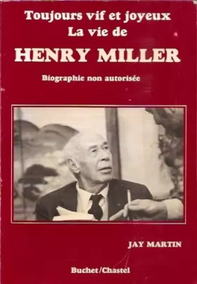 Couverture du produit · Toujours vif et joyeux La vie de Henry Miller - biographie non autorisée