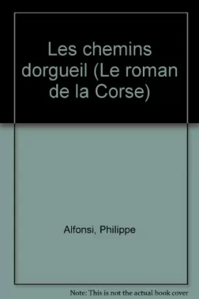 Couverture du produit · Le roman de la Corse, Tome 1 : Les chemins d'orgueil