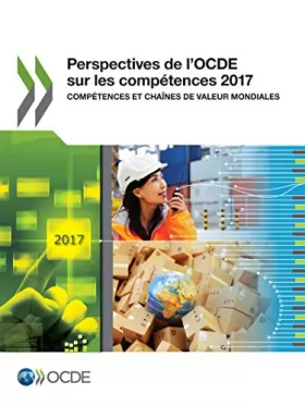 Couverture du produit · Perspectives de l'OCDE sur les compétences 2017 : Compétences et chaînes de valeur mondiales: Edition 2017