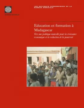 Couverture du produit · Education Et Formation a Madagascar: Vers Une Politique Nouvelle Pour LA Croissance Economique Et LA Reduction De LA Pauvrete