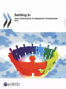 Couverture du produit · Settling In : OECD Indicators of Immigrant Integration 2012