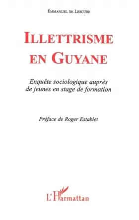 Couverture du produit · Illettrisme en Guyane : enquête sociologique auprès de jeunes en stage de formation