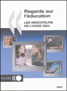 Couverture du produit · Regards sur l'éducation 2004 : Les indicateurs de l'OCDE
