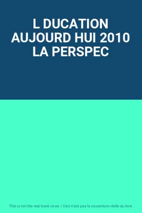Couverture du produit · L DUCATION AUJOURD HUI 2010 LA PERSPEC