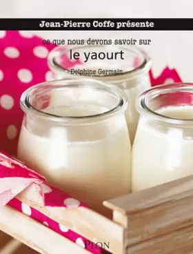 Couverture du produit · Ce que nous devons savoir sur le yaourt