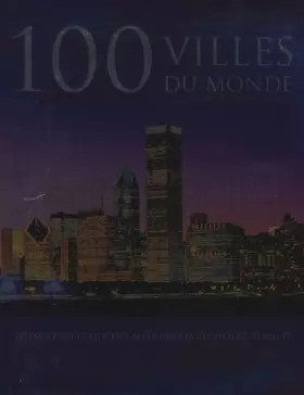 Couverture du produit · 100 Villes du monde: Voyagez au coeur des métropoles de notre planète