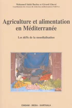 Couverture du produit · Agriculture et alimentation en Méditerranée : Les défis de la mondialisation