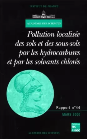 Couverture du produit · Académie des sciences n°44 mars 2000 : Pollution localisée des sols et des sous-sols par les hydrocarbures et par les solvants 