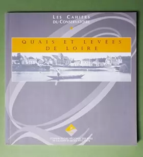 Couverture du produit · Quais et levées de Loire (Les cahiers du Conservatoire)