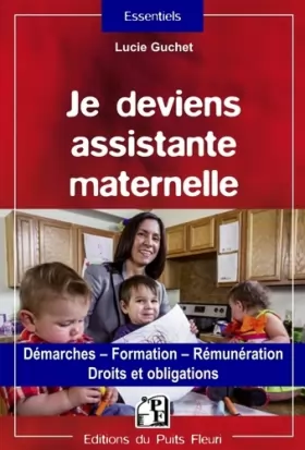 Couverture du produit · Je deviens assistante maternelle: Démarches - Formation - Rémunération - Droits et obligations.