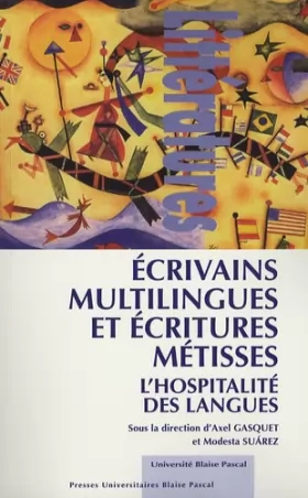 Couverture du produit · Ecrivains multilingues et écritures métisses : L'hospitalité des langues