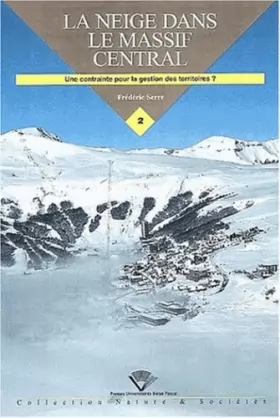 Couverture du produit · La neige dans le massif central. une contrainte pour la gestion des territoires ?