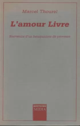Couverture du produit · L'Amour Livre Souvenirs d'un bouquiniste de province