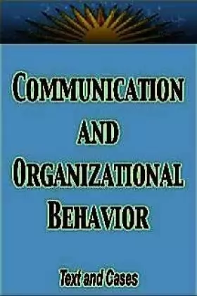 Couverture du produit · Title: Communication and Organizational Behavior Text and