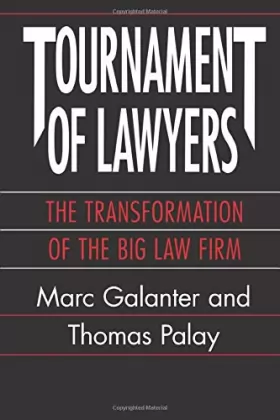 Couverture du produit · Tournament of Lawyers: The Transformation of the Big Law Firm