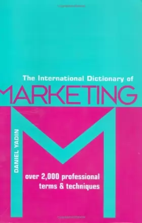 Couverture du produit · The International Dictionary of Marketing: Over 2,000 Professional Terms & Techniques