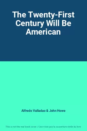Couverture du produit · The Twenty-First Century Will Be American