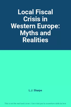 Couverture du produit · Local Fiscal Crisis in Western Europe: Myths and Realities