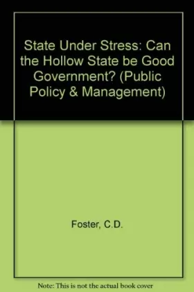 Couverture du produit · The State Under Stress: Can the Hollow State Be Good Government?