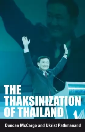 Couverture du produit · The Thaksinization Of Thailand
