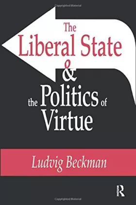 Couverture du produit · The Liberal State and the Politics of Virtue