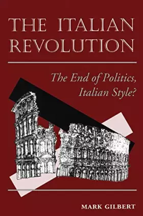 Couverture du produit · The Italian Revolution: The End Of Politics, Italian Style?