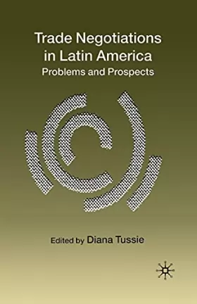 Couverture du produit · Trade Negotiations in Latin America: Problems and Prospects