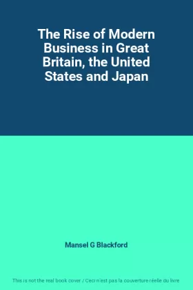 Couverture du produit · The Rise of Modern Business in Great Britain, the United States and Japan