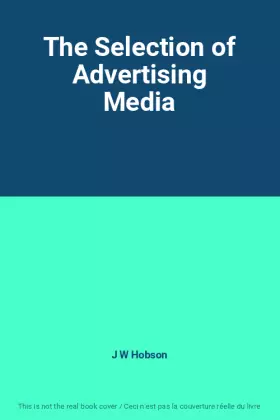 Couverture du produit · The Selection of Advertising Media