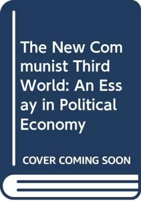 Couverture du produit · The New Communist Third World: An Essay in Political Economy