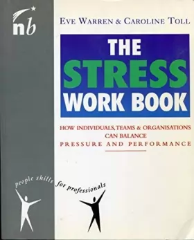 Couverture du produit · The Stress Work Book: How Individuals, Teams and Organizations Can Balance Pressure and Performance (People Skills for Professi