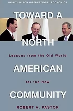 Couverture du produit · Toward a North American Community: Lessons from the Old World for the New